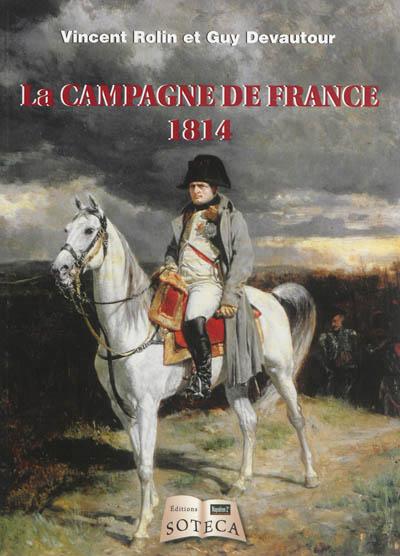 1814 la campagne de france - Vincent Rolin - broché