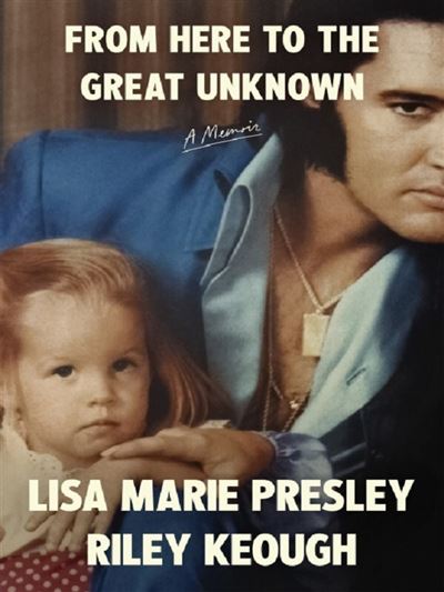 From here to the great unknown - Lisa Marie Presley - broché