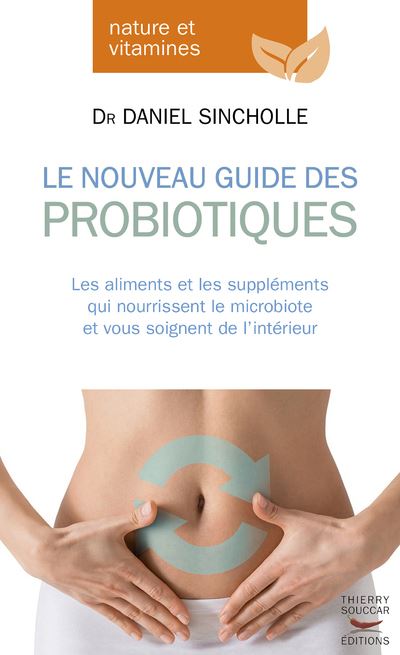 Probiotiques, mode d'emploi
