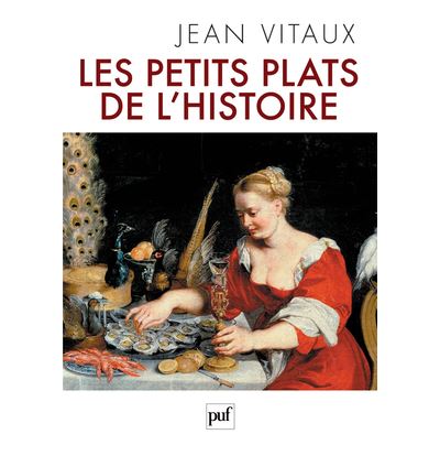Les petits plats de l'histoire - Jean Vitaux - broché