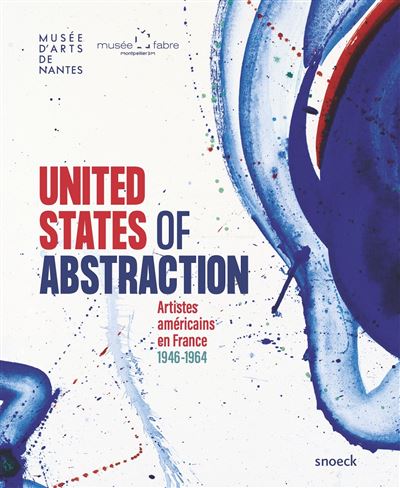 United States of Abstraction. -  Musée Fabre Montpellier - broché