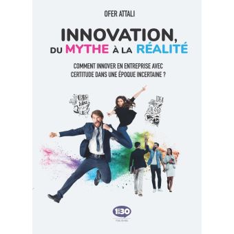 Innovation, du mythe à la réalité