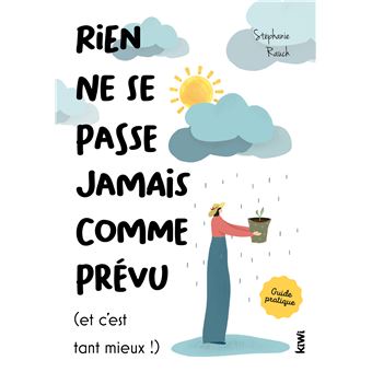Rien ne se passe jamais comme prévu (et c'est tant mieux !)