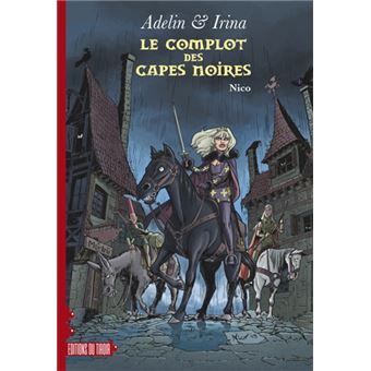 Adelin et Irina - Complot des capes noires (Le)