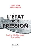 L'État sous pression. Enquête sur l'interdiction française d