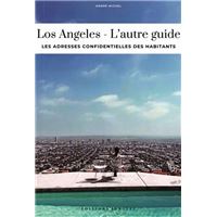 Los Angeles - L'autre guide - Les adresses confidentielles des habitants