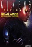 Brian Wood - ALIENSÂ : Defiance, volume 2