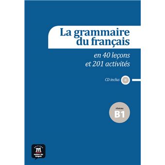 Grammaire Du Francais A1-b1 Livre Avec 1 CD Et Exercices Autocorrectifs ...