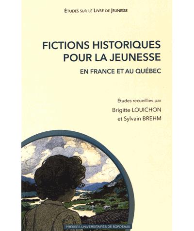 Fictions historiques pour la jeunesse en France et au quebec