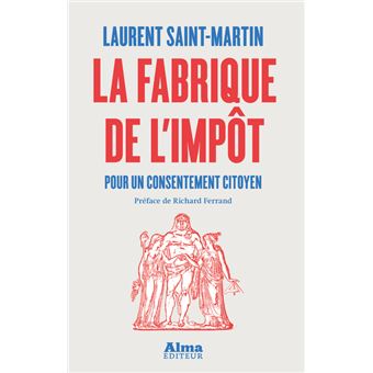 La Fabrique de l'impôt - Pour un consentement citoyen