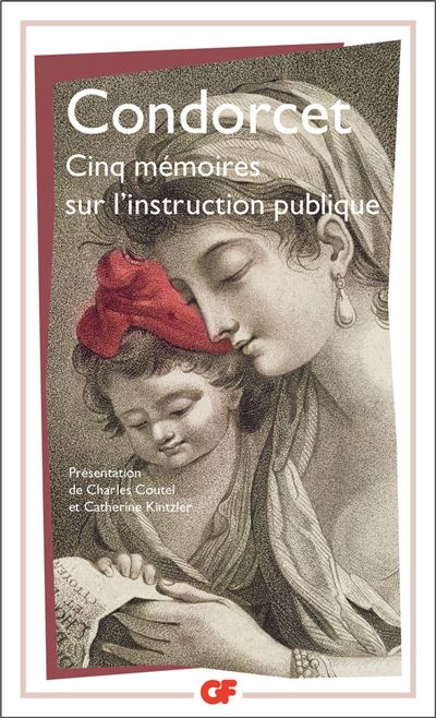 Cinq mémoires sur l'instruction publique - Condorcet - Poche