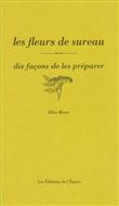 Les fleurs de sureau, dix façons de les préparer