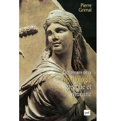 Dictionnaire mythologie grecque et romaine