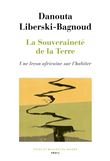 La Souveraineté de la Terre. Une leçon africaine sur l'habiter