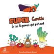 Super Carotte et les légumes qui pètent