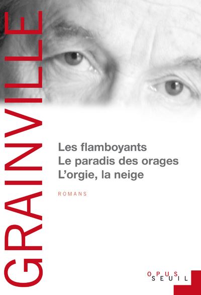 Les Flamboyants Le Paradis des orages L'Orgie, la Neige - Patrick Grainville - broché