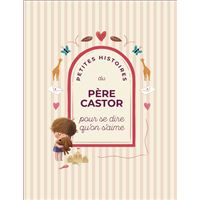 Petites histoires du Père Castor pour se dire qu'on s'aime