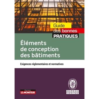 Eléments de conception des bâtiments Exigences réglementaires et ...