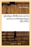 Quelques Réflexions sur les sérums en thérapeutique