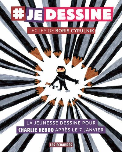 Je dessine  La jeunesse dessine pour Charlie Hebdo apres le 