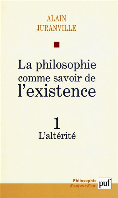 La philosophie comme savoir de l'existence. Existence et inconscient - vol. 1 - Alain Juranville - broché