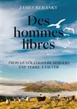 Des hommes libres - Une terre trois générations de bergers, une terre à sauver