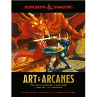 Donjons et Dragons, Art et Arcanes, toute l'histoire illustrée d'un jeu légendaire.