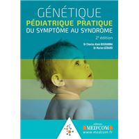Genetique pediatrique pratique. du symptome au syndrome. 2ed