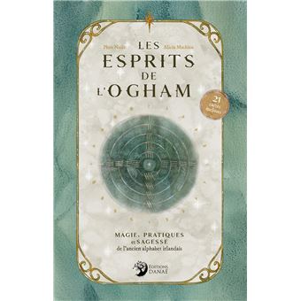Les Esprits de l'Ogham - Magie, pratiques et sagesse