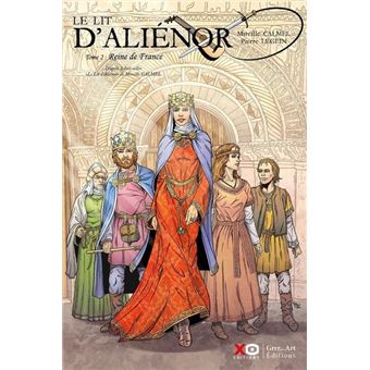 Le lit d'Aliénor : Reine de France