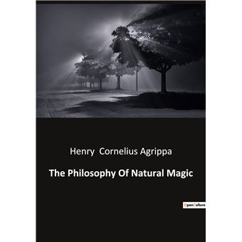 The Philosophy Of Natural Magic