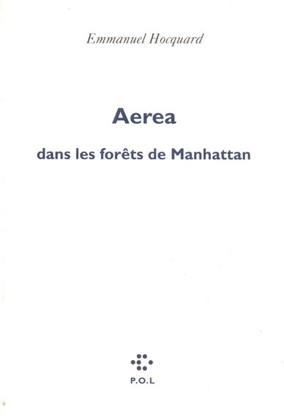 Aerea dans les forêts de Manhattan - Emmanuel Hocquard - (donnée non spécifiée)