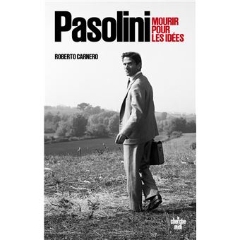 Pasolini - Mourir pour les idées