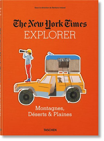 The New York Time Explorer Montagnes, déserts et plaines