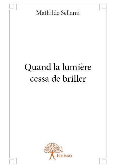 Quand la lumière cessa de briller