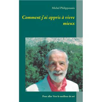 Comment j'ai appris à vivre mieux