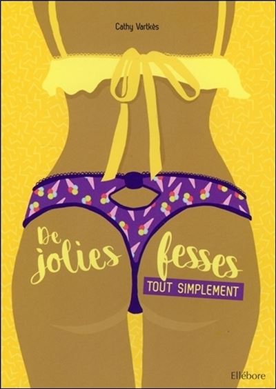 De jolies fesses - Tout simplement - Cathy Vartkès - broché