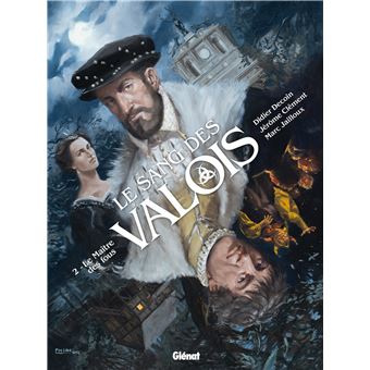 Le Sang des Valois - Tome 02
