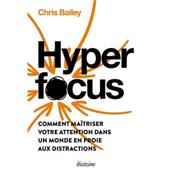 Hyperfocus - Comment maîtriser votre attention dans un monde en proie aux distractions - 1