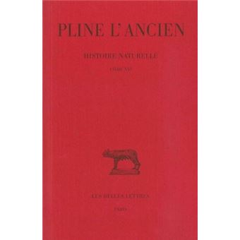 Histoire naturelle. Livre XVI
