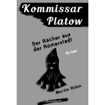 Kommissar Platow, Band 8: Der Rächer aus der Römerstadt - 1