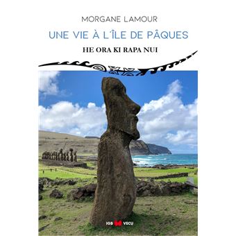 Une vie à l’île de Pâques
