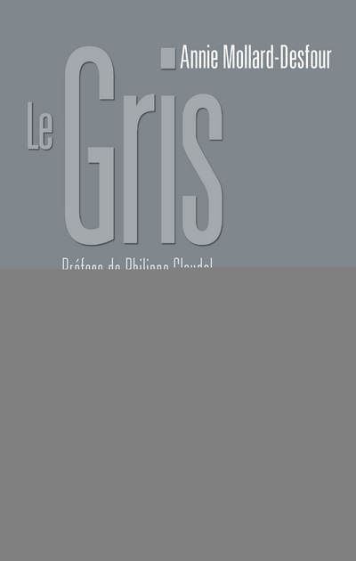 Le Gris - Annie Mollard-Desfour - broché
