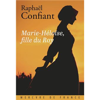 Marie-Héloïse, fille du Roy - 1