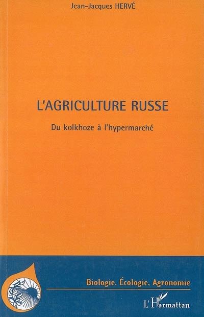 L'agriculture russe du kolkhoze a l'hypermarché