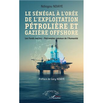 Le Sénégal à l’orée de l’exploitation pétrolière et gazière offshore