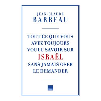 Tout ce que vous avez toujours voulu savoir sur Israël sans oser le ...