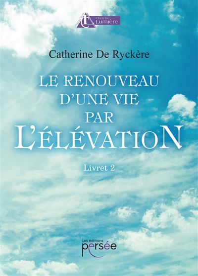 Le renouveau d'une vie par l'élévation Livret 2