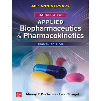 Shargel And Yu's Applied Biopharmaceutics & Pharmacokinetics, 8th ...