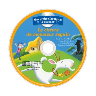 Les p'tits classiques à écouter - la chèvre de monsieur seguin + cd